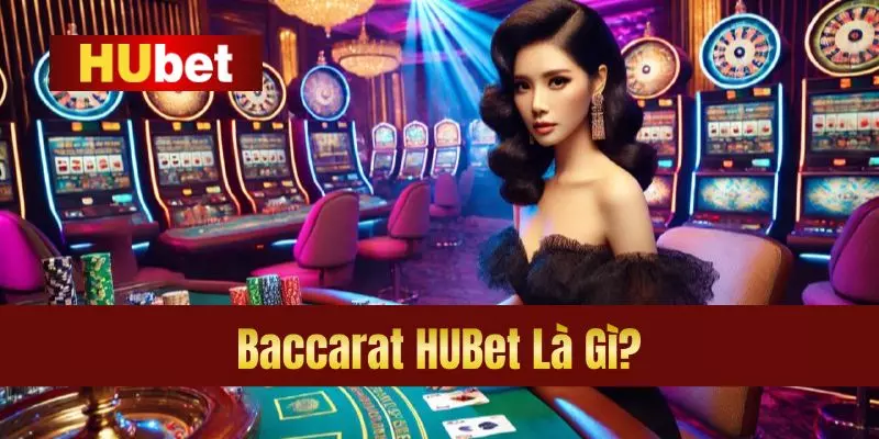 Giới thiệu baccarat Hubet